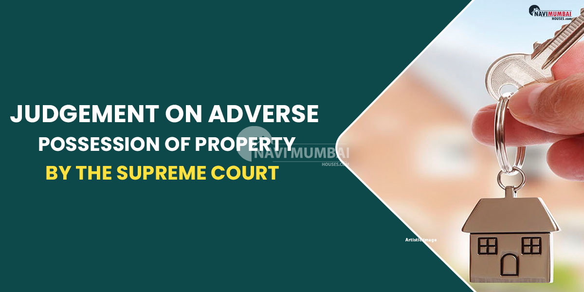 Judgement On Adverse Possession Of Property By The Supreme Court