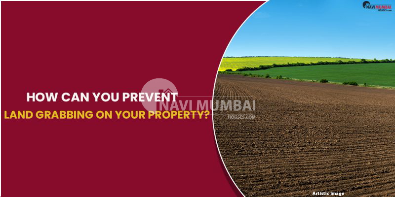 How Can You Prevent Land Grabbing On Your Property?