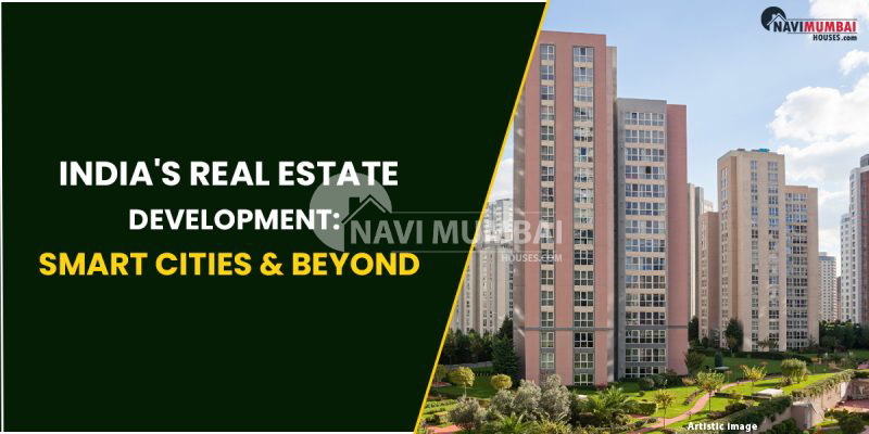 India's Real Estate Development: Smart cities & beyond