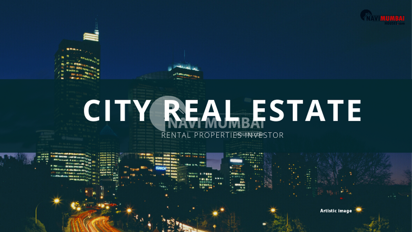 City Real Estate, rental property in navi mumbai, flats for rent in navi mumbai, 1 bhk flat on rent, 2 bhk flat on rent