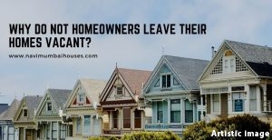 Why do not homeowners leave their homes vacant_