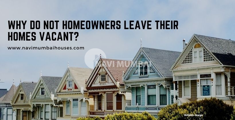 Why do not homeowners leave their homes vacant_