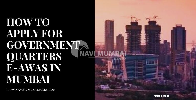 How to apply for government quarters E-Awas in Mumbai