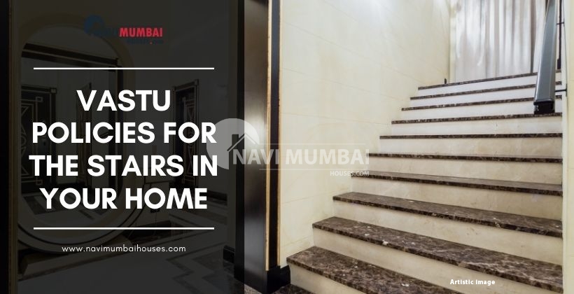 Vastu policies for the stairs in your home