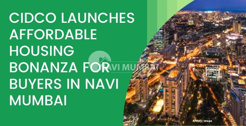 CIDCO launches affordable housing bonanza for buyers in Navi Mumbai