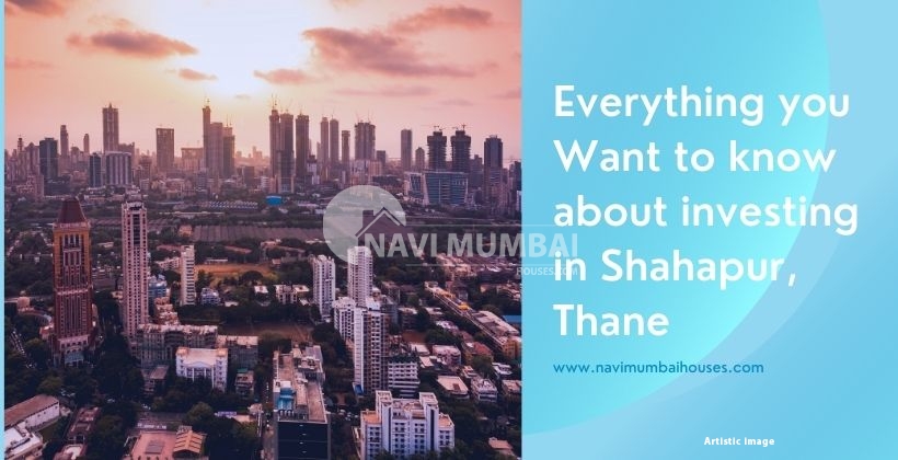 Everything you Want to know about investing in Shahapur, Thane