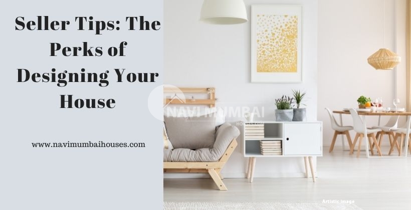 Seller Tips: The Perks of Designing Your House