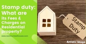 Stamp duty What are its Fees & Charges on Residential property