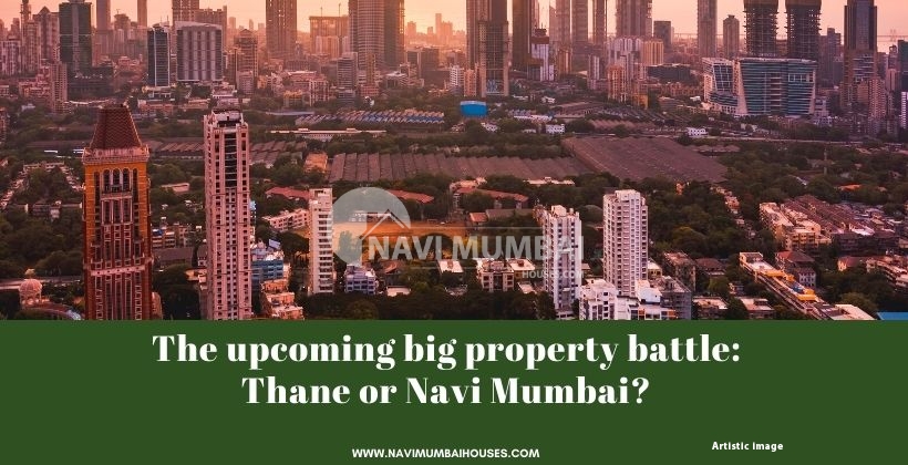 The upcoming big property battle Thane or Navi Mumbai