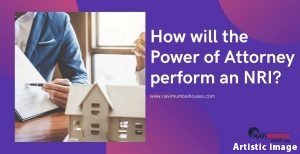 How will the Power of Attorney perform an NRI
