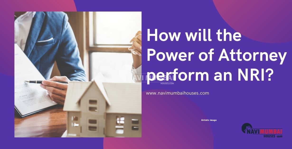 How will the Power of Attorney perform an NRI