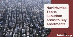 Navi Mumbai Top 11 Suburban Areas to Buy Apartments