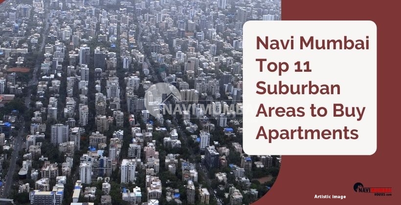 Navi Mumbai Top 11 Suburban Areas to Buy Apartments