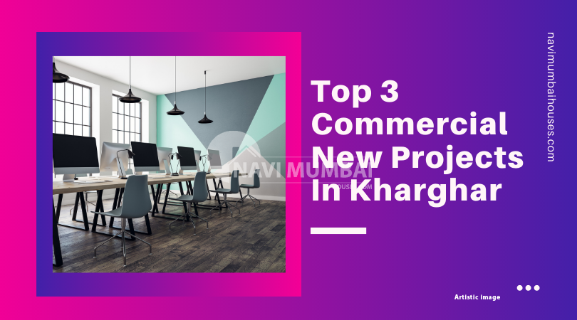 Commercial New Projects in Kharghar Navi Mumbai