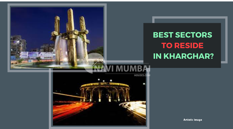 Best Sectors To Reside In Kharghar
