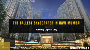 Tallest Skyscraper in Navi Mumbai- Adhiraj Capital City