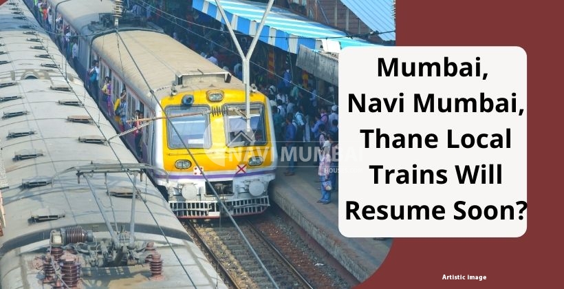 Mumbai, Navi Mumbai, Thane Local Trains Will Resume Soon?