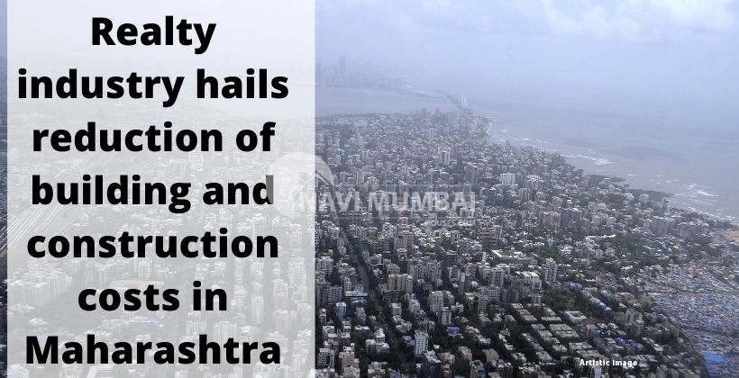Realty industry hails reduction building & construction costs Maharashtra
