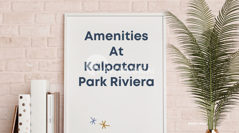 Amenities at Kalpataru Park Riviera