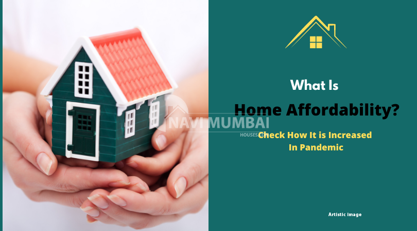 What Is Home Affordability? Check How It is Increased In Pandemic