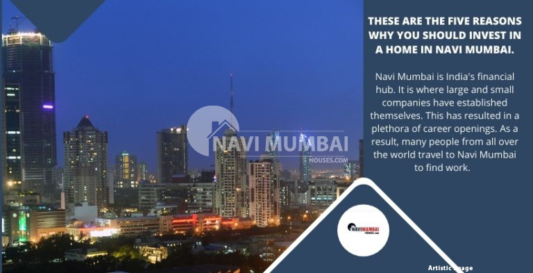 FIVE REASONS WHY YOU INVEST IN A HOME IN NAVI MUMBAI.