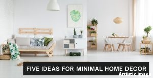 Five Ideas for Minimal Home Decor