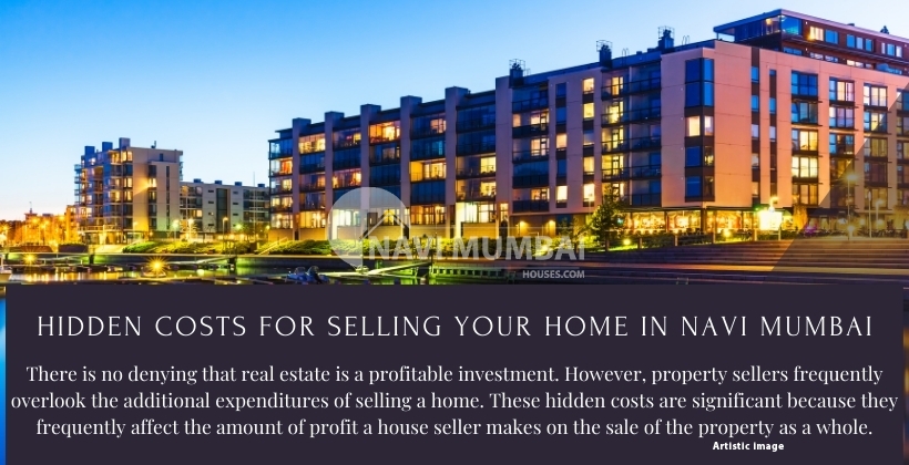 Hidden Costs for Selling Your Home in Navi Mumbai
