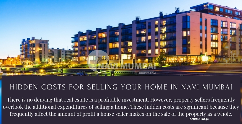 Hidden Costs for Selling Your Home in Navi Mumbai