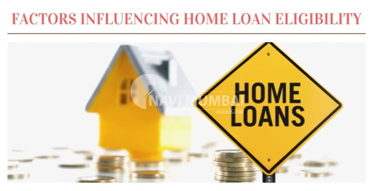 Factors Influencing Home Loan Eligibility - Navi Mumbai Houses