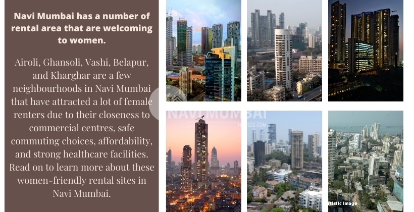Navi Mumbai has a number of rental area that are welcoming to women.