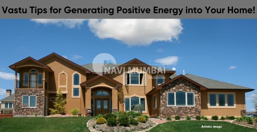 Vastu Tips for Generating Positive Energy into Your Home!