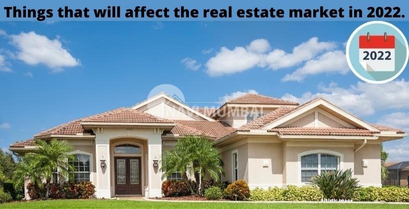 Things that will affect the real estate market in 2022.
