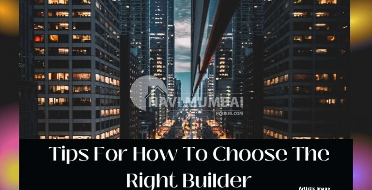 Tips For How To Choose The Right Builder