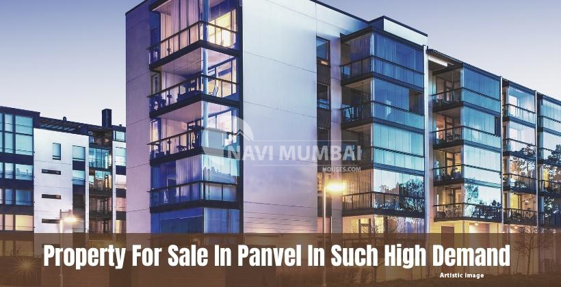 Why is property for sale in Panvel in such high demand?