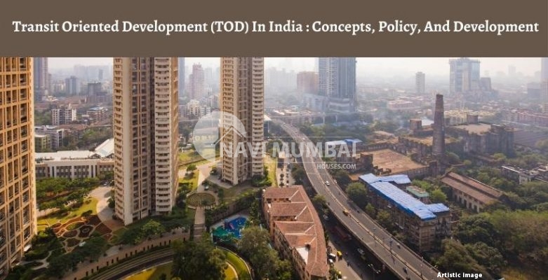 Transit Oriented Development (TOD) In India : Concepts, Policy, And Development