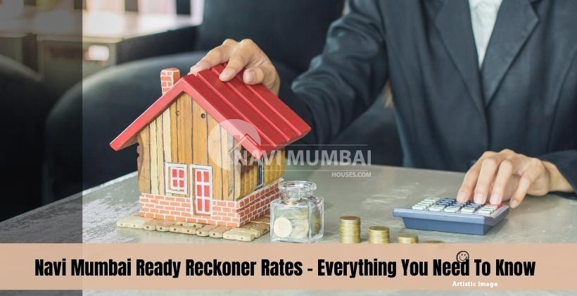 Navi Mumbai Ready Reckoner Rates - Everything You Need To Know