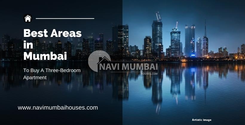 The Best Areas in Mumbai to Buy a Three-Bedroom Apartment