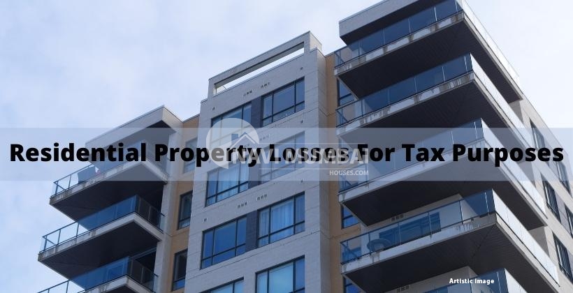 All You Need To Know About Residential Property Losses For Tax Purposes