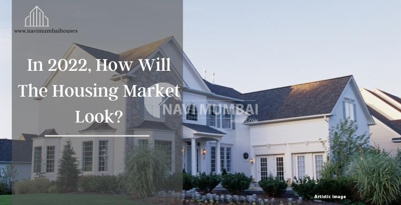 In 2022, how will the housing market look?