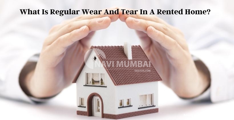 What is regular wear and tear in a rented home?