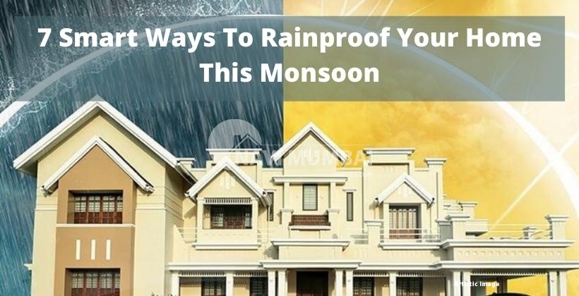 7 Smart Ways to Rainproof Your Home This Monsoon