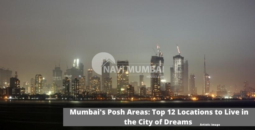 Mumbai's Posh Areas: Top 12 Locations to Live in the City of Dreams