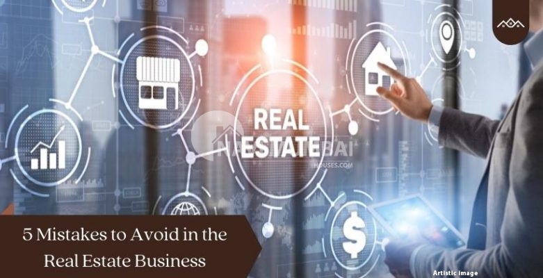 5 Mistakes to Avoid in the Real Estate Business