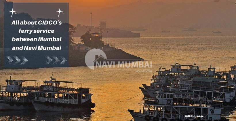 All about CIDCO's ferry service between Mumbai and Navi Mumbai