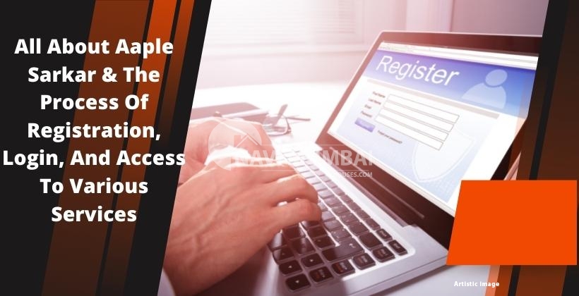 All about Aaple Sarkar & the process of registration, login, and access to various services