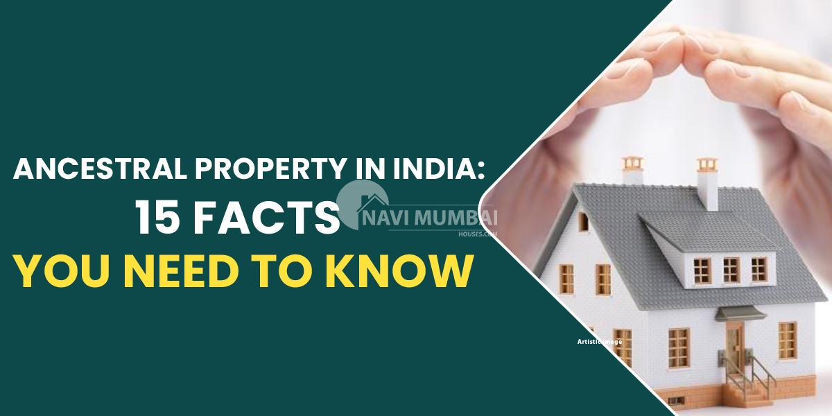 Ancestral property in India: 15 facts you need to know