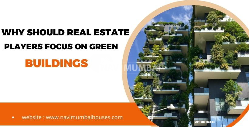 Why should real estate players focus on green buildings?