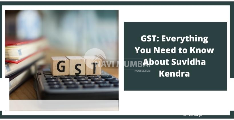 GST: Everything You Need to Know About Suvidha Kendra