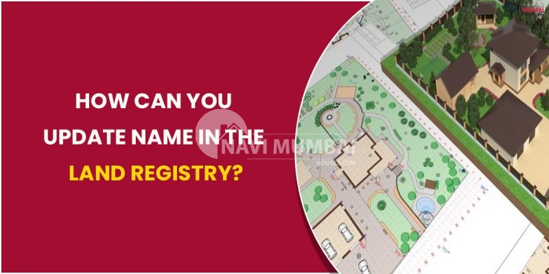 How Can You Update Name in the Land Registry?