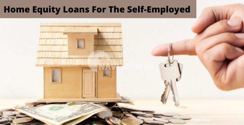 Home Equity Loans For The Self-Employed
